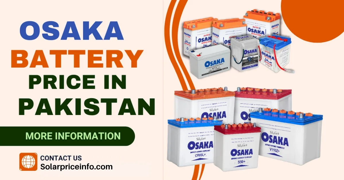 Osaka battery price in Pakistan 2025, latest Osaka car battery, genuine Osaka battery rates, Osaka solar battery price in Pakistan, Osaka tubular battery 2025, solar inverter battery rates, Osaka car battery price in Pakistan, maintenance-free battery 2025, Osaka MF series battery, Osaka battery features and specs, Osaka battery price in Pakistan 2025, battery comparison chart,