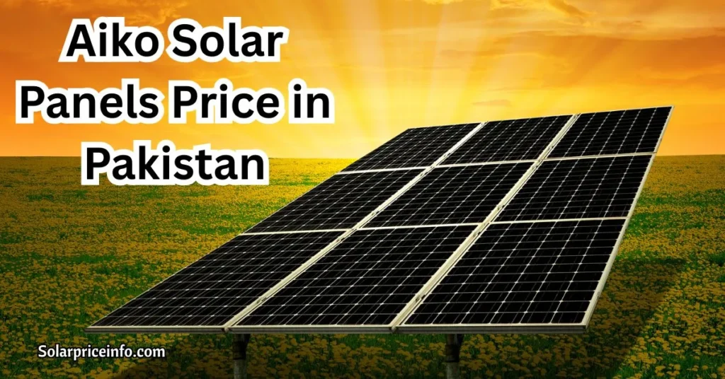 Aiko Solar Panel Price in Pakistan, Aiko solar panels, Aiko ABC tech, Aiko efficiency, Aiko net metering