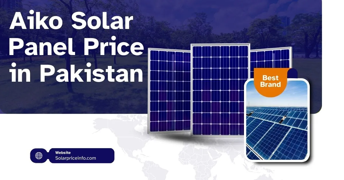 Aiko Solar Panel Price in Pakistan, Aiko panel Pak, Aiko efficiency, Aiko ABC, Aiko net meter