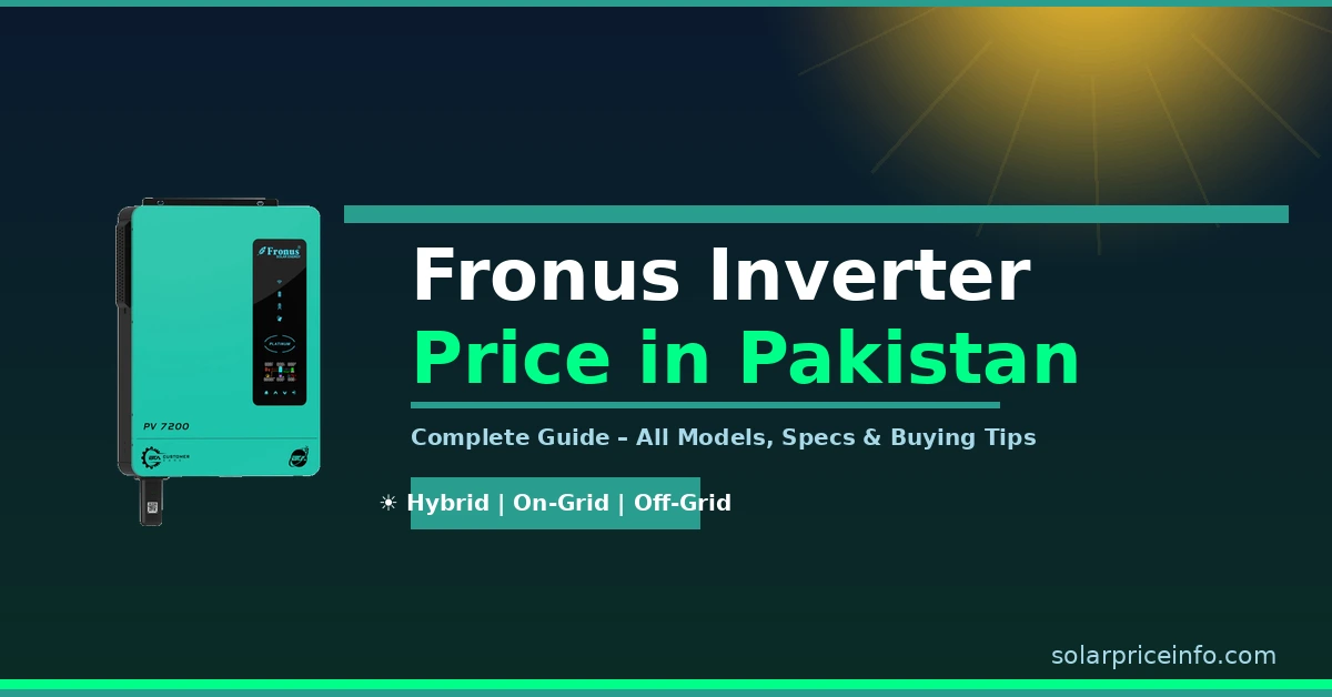 Fronus Inverter Price in Pakistan – Platinum PV7200 6KW Hybrid Solar Inverter Complete Guide
