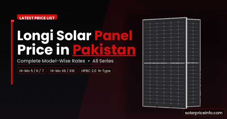 Longi Solar Panel Price in Pakistan – Complete Model-Wise Rate List Including Hi-Mo 5, 6, 7, X6 and X10 Series