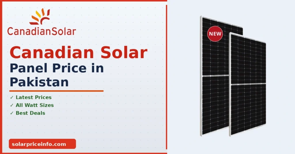 Canadian Solar panel price in Pakistan 2026 – latest rates for all watt sizes including 400W, 500W, 540W, and 600W mono PERC half-cut solar panels